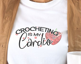 Crocheting Is My Cardio Shirt makes a great gift for anyone who loves to crochet
