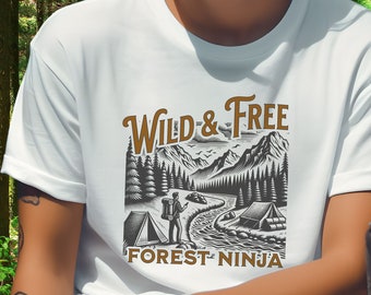 Outdoor Ninja Shirt, Gift for nature lover, Wild & Free Forest Ninja T-shirt, Funny adventure tee