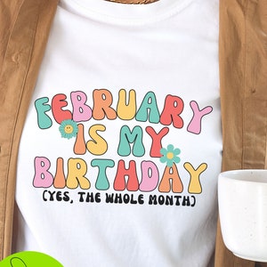 February Birthday Shirt, Retro vibe tee, Vintage birthday t-shirt, shirt for birthday, birthday top, funny birthday gift, cute retro shirt