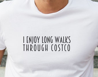 I Enjoy Long Walks Through Costco Shirt, Funny and sassy tshirt, wholesale shopping