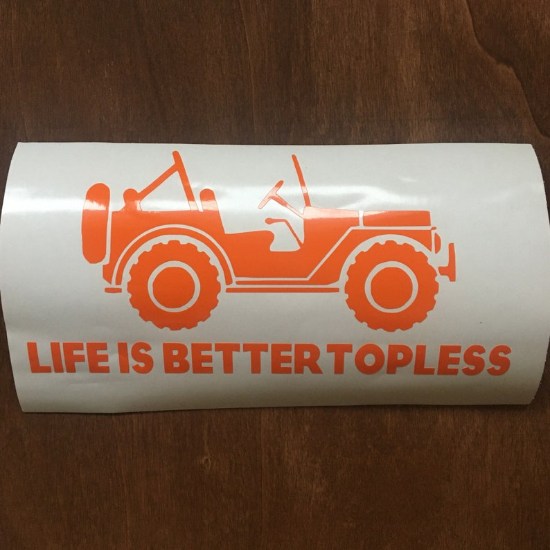 Jeep Decal Life Is Better Topless Jeep Lovers Decal Etsy