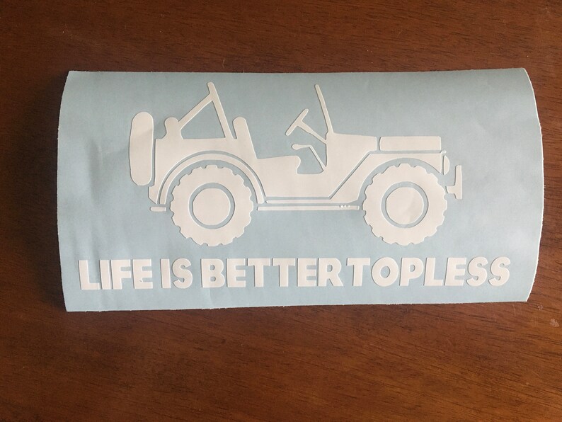 Jeep Decal Life Is Better Topless Jeep Lovers Decal Etsy