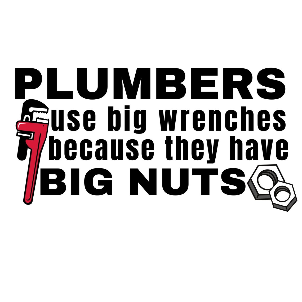 Funny Plumbers Decal Plumbers Use Big Wrenches Because They - Etsy