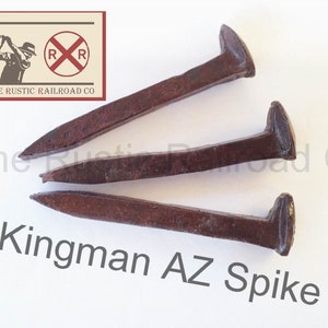 Kingman AZ  Railroad Spikes: Three Rusty Old Railroad Spikes, with Certificate.