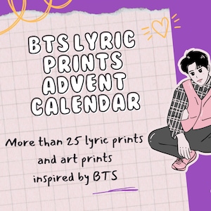 BTS lyric prints Advent calendar: Jin, SUGA, j-hope, RM, Jimin, V, Jung Kook; k-pop advent calendar; bangtan sonyeondan; birthday gift