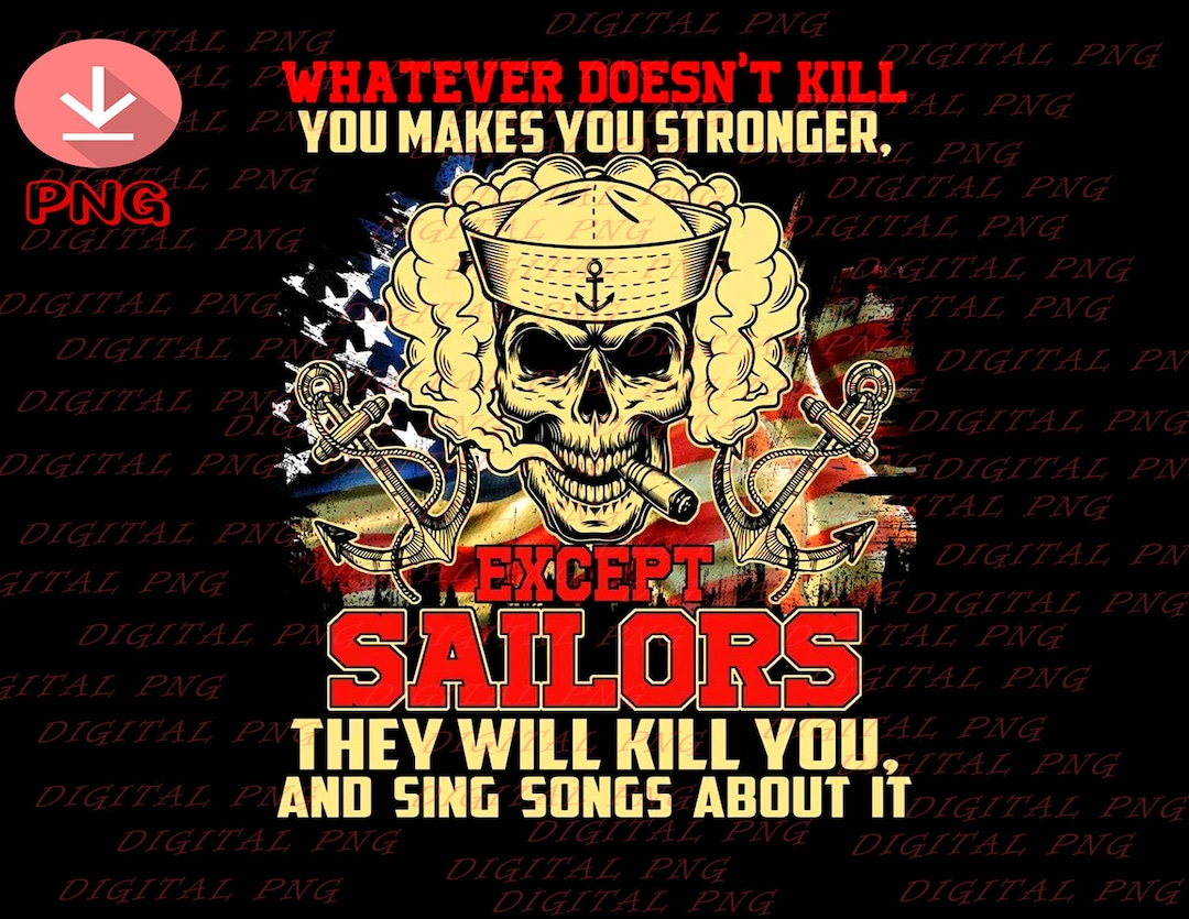 whatever-doesn-t-kill-you-makes-you-stronger-except-sailors-they-will