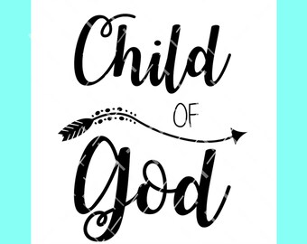 Child of God SVG PNG DXF digital cut file, Christian child svg, girl svg, child of god with arrow svg, faith based svg