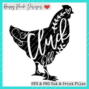Cluck Off Chicken SVG PNG digital cut or print file, funny chicken svg, chicken lovers cluck off svg