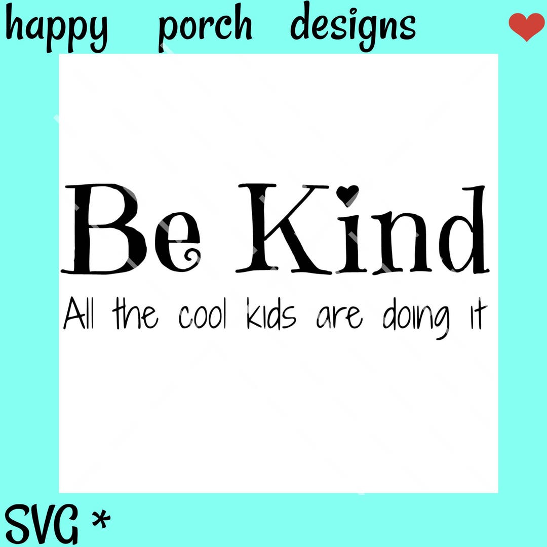 Be Kind SVG, Kindness Svg, Be Kind All the Cool Kids Are Doing It Svg ...