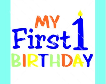 My First Birthday SVG DXF PNG cut file, My 1st birthday svg, First birthday svg, svg for first birthday