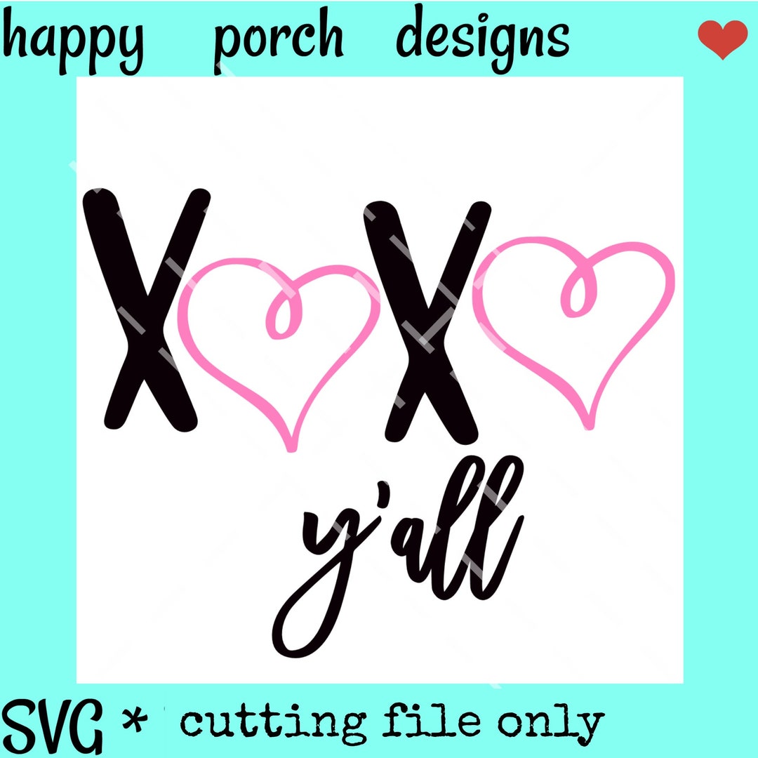 XOXO Y'all SVG DXF Png Digital Cut File, Hugs and Kisses Y'all Svg ...