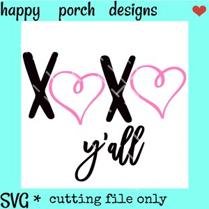 XOXO y&#39;all SVG DXF png digital cut file, Hugs and Kisses y&#39;all svg, Valentine&#39;s Day svg, cute valentines svg