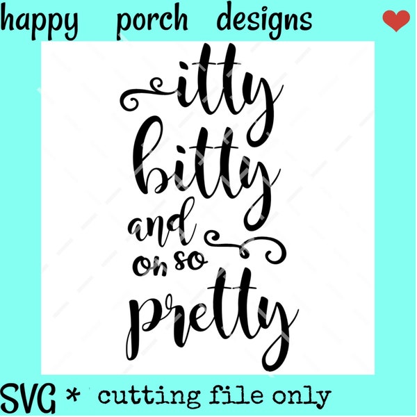 Itty Bitty and Oh So Pretty SVG DXF PNG cut file, baby girl svg, baby girl bodysuit svg