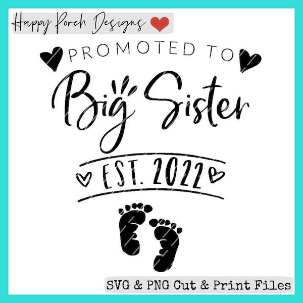 Promoted to Big Sister 2022 SVG PNG digital cut print file, big sister svg, baby announcement svg png