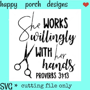 She works willingly with her hands Scissors proverbs 31:13 SVG PNG DXF, Hairdresser svg, Salon svg, scissors svg, stylist svg