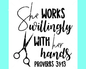 She works willingly with her hands Scissors proverbs 31:13 SVG PNG DXF, Hairdresser svg, Salon svg, scissors svg, stylist svg