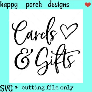 May include: A white background features the words "Cards & Gifts" in a black, cursive font, with a heart symbol. The text "SVG * cutting file only" is at the bottom. The words "happy porch designs" are at the top.