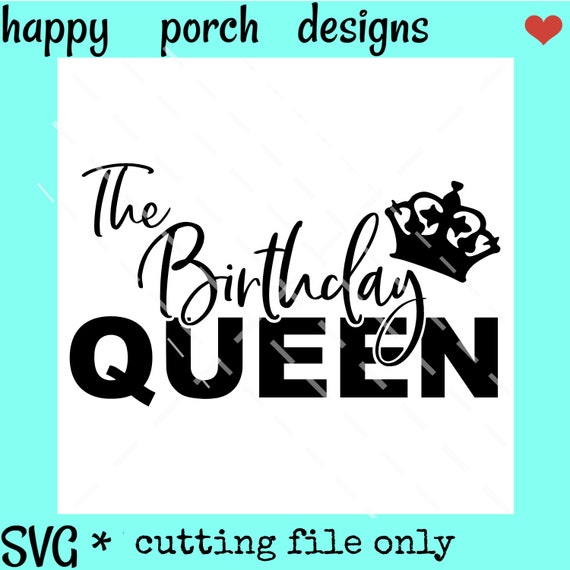 Birthday Queen SVG, DXF, PNG, Digital Cut file, birthday girl svg, svg for birthday tshirt, 40th birthday svg, 50th birthday svg