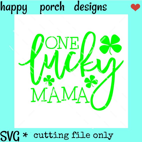 One Lucky Mama SVG DXF PNG Digital Cut File St. Patrick&rsquo;s | Etsy