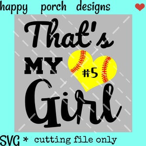 That's my girl Softball SVG, Softball mom svg cut file, you can easily change the number or add a name