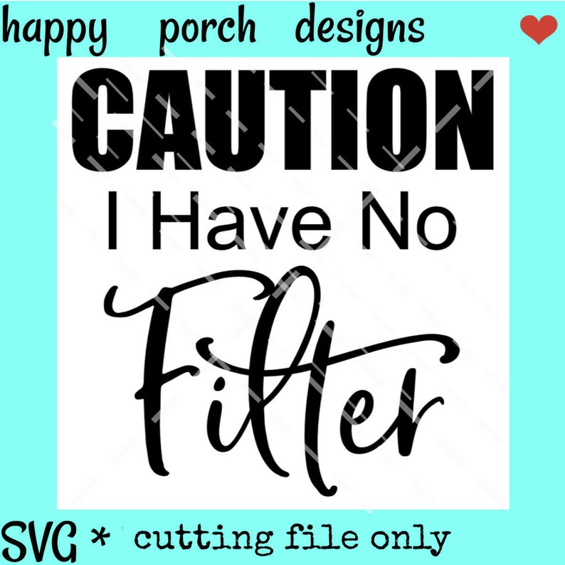 caution i have no filter