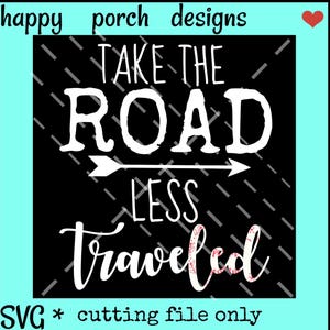 Take the Road Less Traveled SVG PNG DXF digital cut, print or sublimation file
