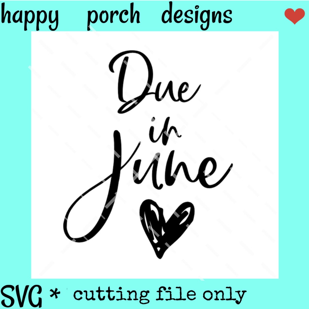 Due in June Maternity SVG PNG DXF Cut File, Baby Due Date Svg, June