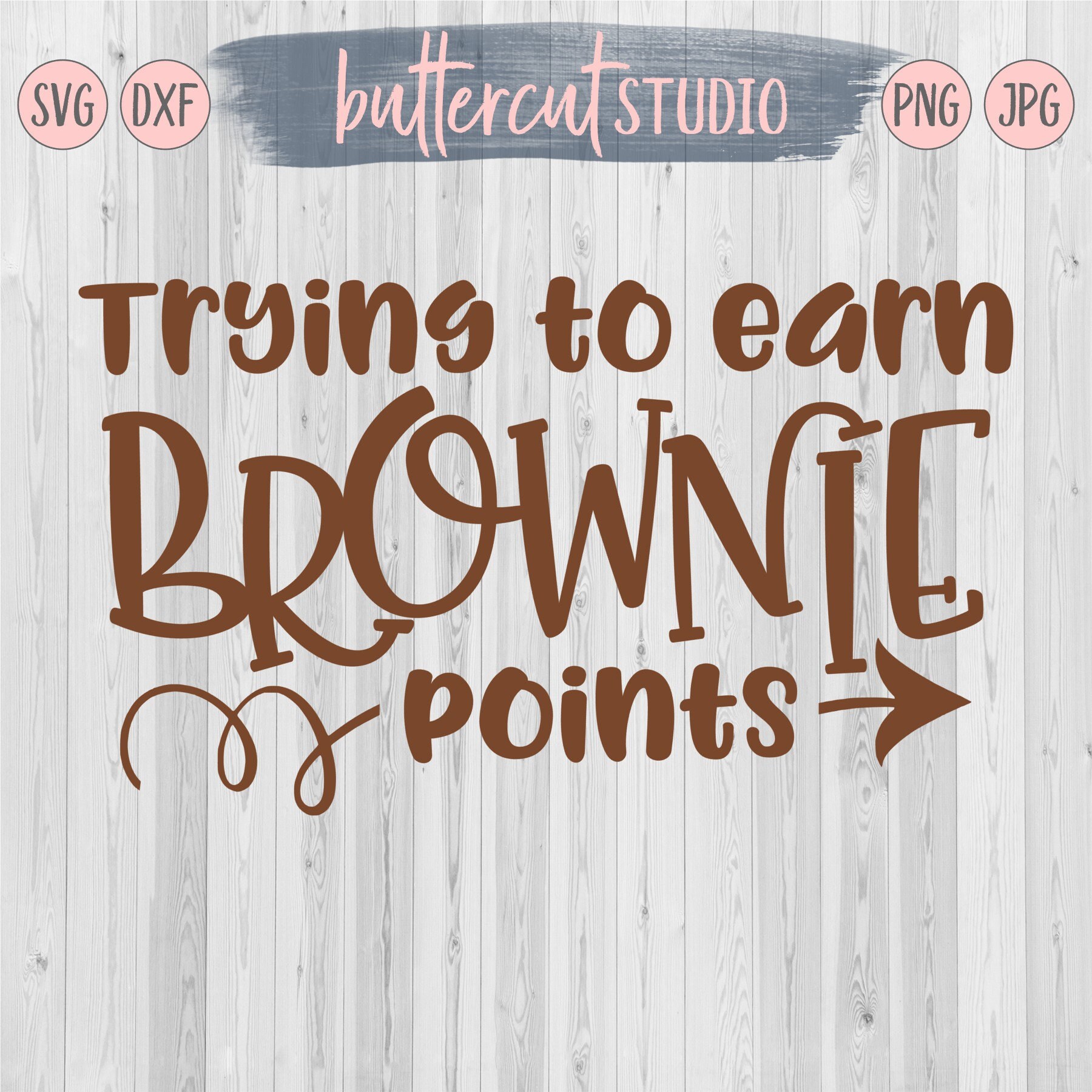 Trying To Earn Brownie Points svg dxf png jpeg Etsy