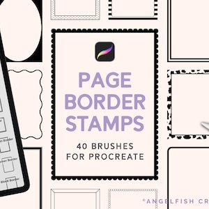 May include: Digital art supplies for Procreate. The image shows a tablet with border stamp options and a central graphic that reads "PAGE BORDER STAMPS" with "40 BRUSHES FOR PROCREATE". Various border designs are displayed.