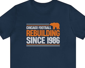 Chicago Bears Shirt, Chicago Bears Rebuilding Since 1986, Vintage Distressed Bears shirt, Chicago Football Shirt, DA BEARS shirt, Bears 1986