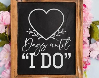 Days Until I do Chalkboard Wedding Sign, Custom Bridal Shower Sign, Engagement Sign, Wood Engagement Sign