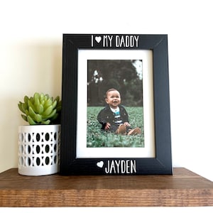 I love my Daddy Picture Frame // Personalized Gift for Dad // Father&#39;s Day Gift // Dad Picture Frame Gift // Gift for Dad