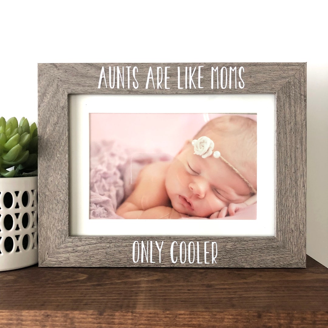 Aunts Are Like Moms Only Cooler Picture Frame, Gift to Aunt, Aunt Gift