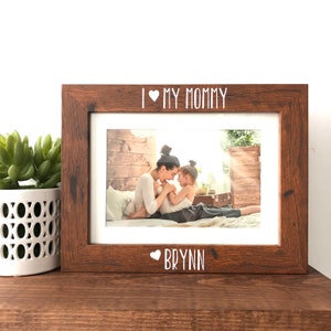 I love my mommy Picture Frame Gift, Personalized from son, from daughter, Picture Frame gift to Mom, Mother's Day Gift, Baby gift to mom