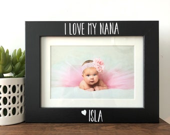 I love my Nana Picture Frame Gift, Personalized gift for nana, Mother's Day Gift for Nana, Picture Frame gift to Nana, Birthday Christmas