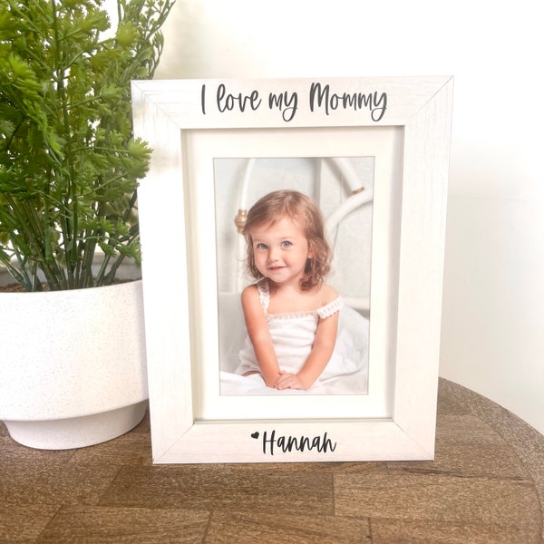 I love my Mommy Picture Frame, Cursive Mom Picture Frame Gift, Picture Frame for Mom , New Mom Gift, Mother's Day Gift