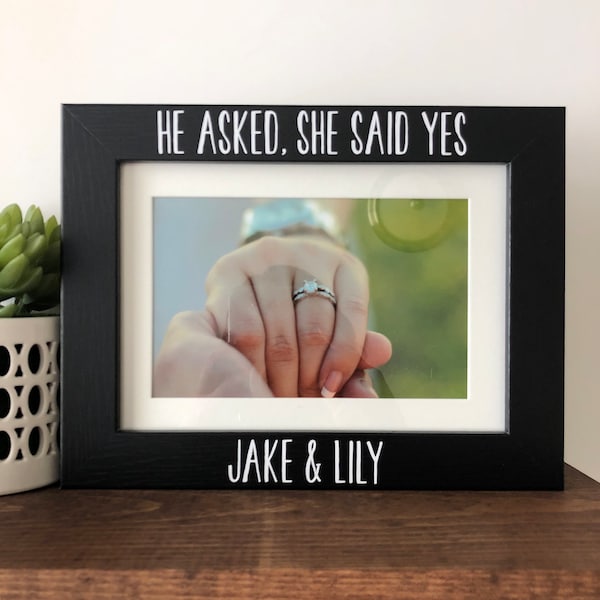 He asked she said yes Picture Frame, Engaged Picture Frame, Just Engaged Picture Frame, Engaged Gift, Keepsake, Memory, Wedding Gift