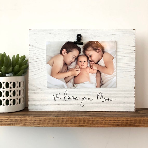 We Love You Mom Picture Frame Gift Mother S Day Ideas Birthday