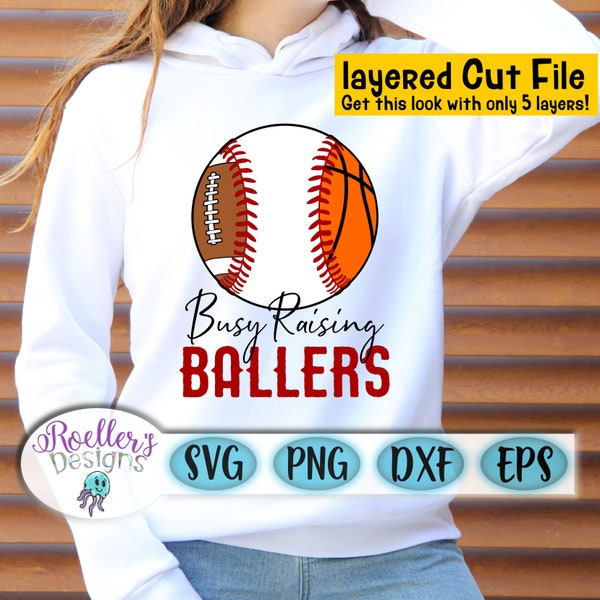 Busy Raising Ballers Svg, Football Svg, Baseball Svg, Basketball Svg, Sports Svg, Sports Dad Svg, Sports Mom Svg, Cricut, Layered, Cut File