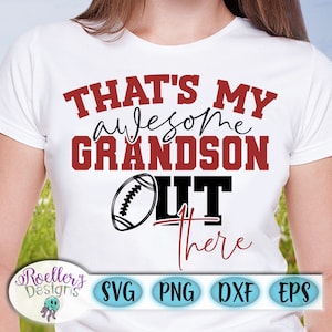 Football Svg, That's My Aweseome Grandson Out There Svg, Grandmother ...
