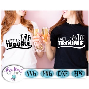 Nos meto en Trouble Svg, nos saqué de Trouble Svg, Matching Svg, Girls Weekend Svg, Best Friend Svg, Quote, Cricut, SVG, Dxf, Cut file