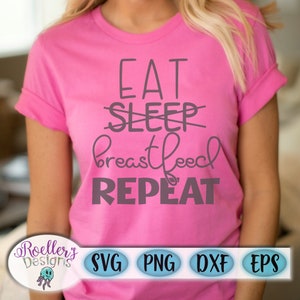 Eat Sleep Breastfeed Repeat Svg, Lactancia Materna SVG, Recién Nacido Svg, Baby Shower, Lactancia Svg, Milky Baby Svg, Cricut, Cortar Archivo, Descargar, SVG