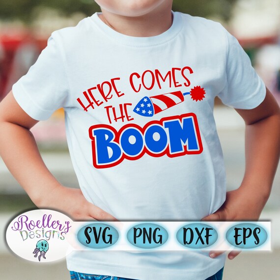 Download Here Comes The Boom Svg 4th Of July Svg Boys Shirt Svg Etsy