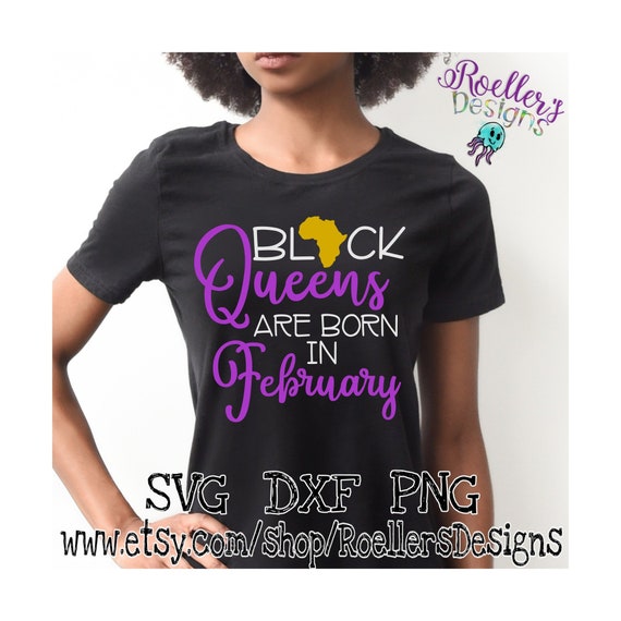 Black Queens Are Born In February Birthday Svg Svg Png Etsy Black Queens Are Born In February Birthday Svg Svg Png Etsy