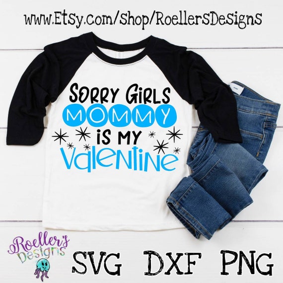 Download Valentine Svg Sorry Girls Svg Mommy Is My Valentine Svg Etsy