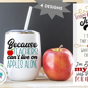 Teacher SVG, Teacher Wine Glass SVG, Apple Svg, I Teach Tiny Humans Svg ...
