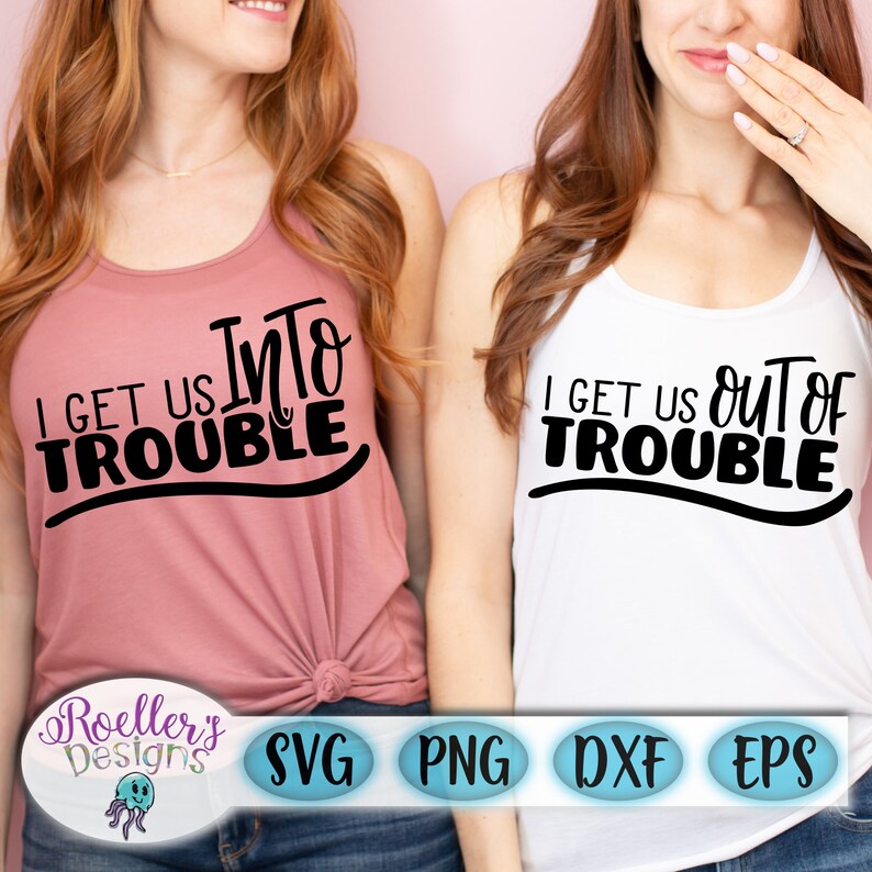 i get us out of trouble