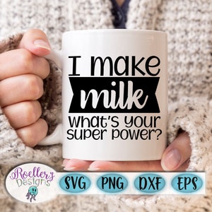 Hago leche Svg, Super Power Svg, Lactancia Materna SVG, Recién Nacido Svg, Baby Shower, lactancia Svg, Bebé Lechoso Svg, Cricut, Cortar Archivo, Descargar, SVG