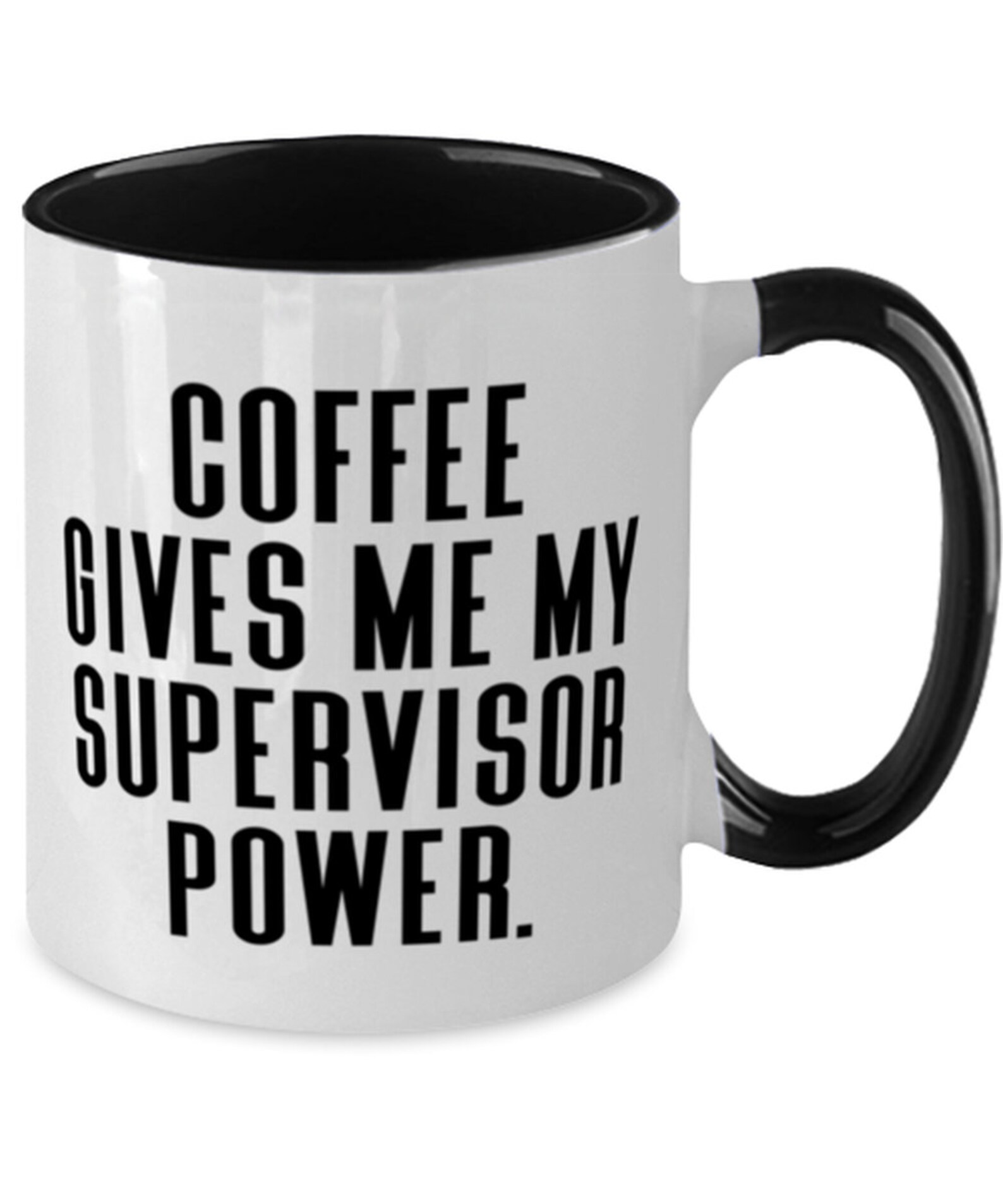 Coffee Gives Me My Supervisor Power. Supervisor Two Tone 11oz | Etsy