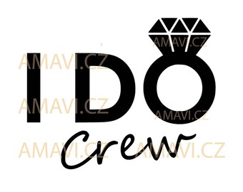 I DO CREW - svg, dxf file, instant download design for cutting machines (Cricut, Silhouette)